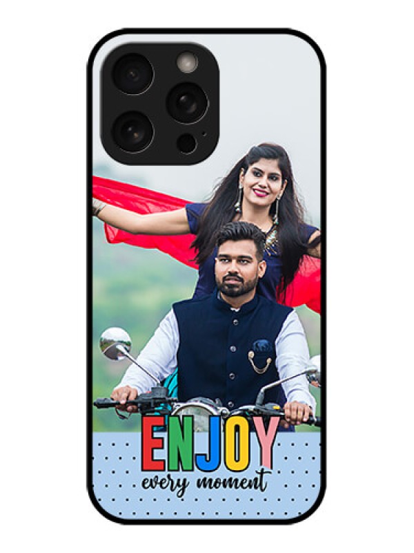 Custom iPhone 16 Pro Custom Metal Phone Case - Enjoy Every Moment Design