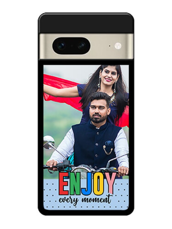 Custom Google Pixel 7 5G Custom Metal Phone CaseEnjoy Every Moment Design