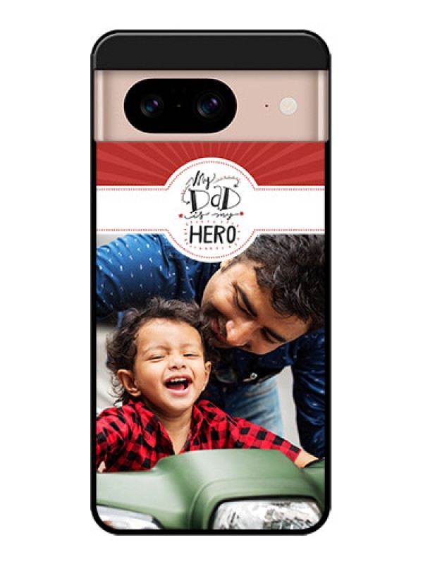 Custom Google Pixel 8 5G Custom Metal Phone CaseMy Dad Hero Design