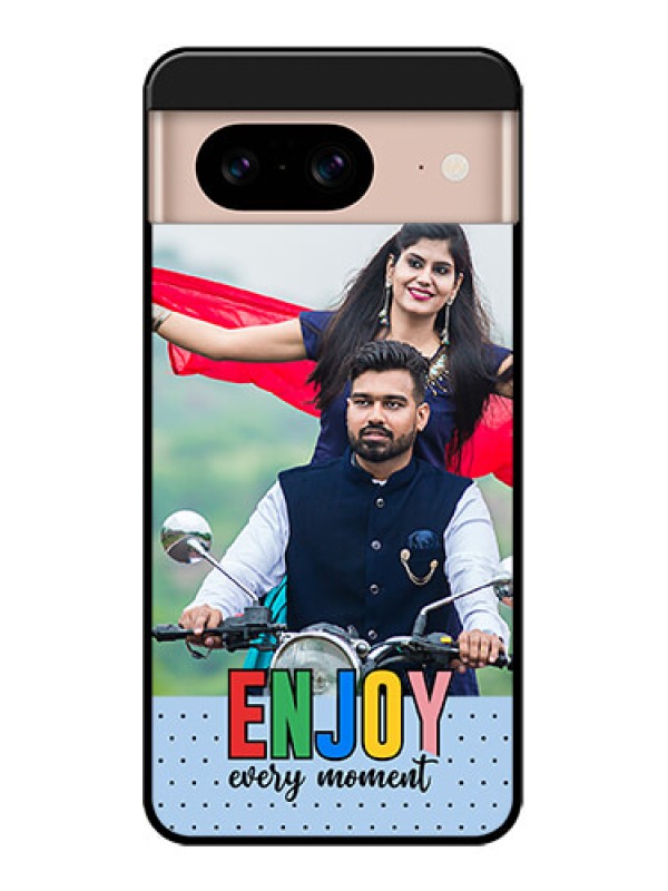 Custom Google Pixel 8 5G Custom Metal Phone CaseEnjoy Every Moment Design