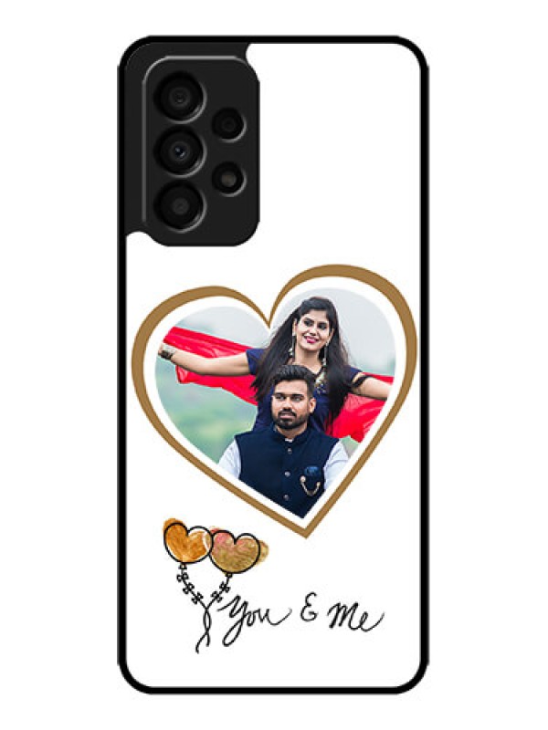 Custom Galaxy A33 5G Custom Metal Phone CaseYou and Me Design