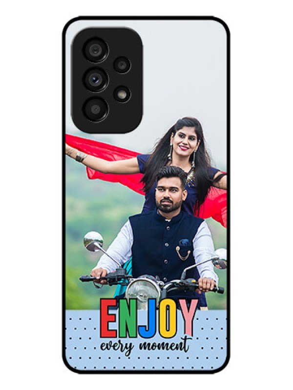 Custom Galaxy A53 5G Custom Metal Phone CaseEnjoy Every Moment Design