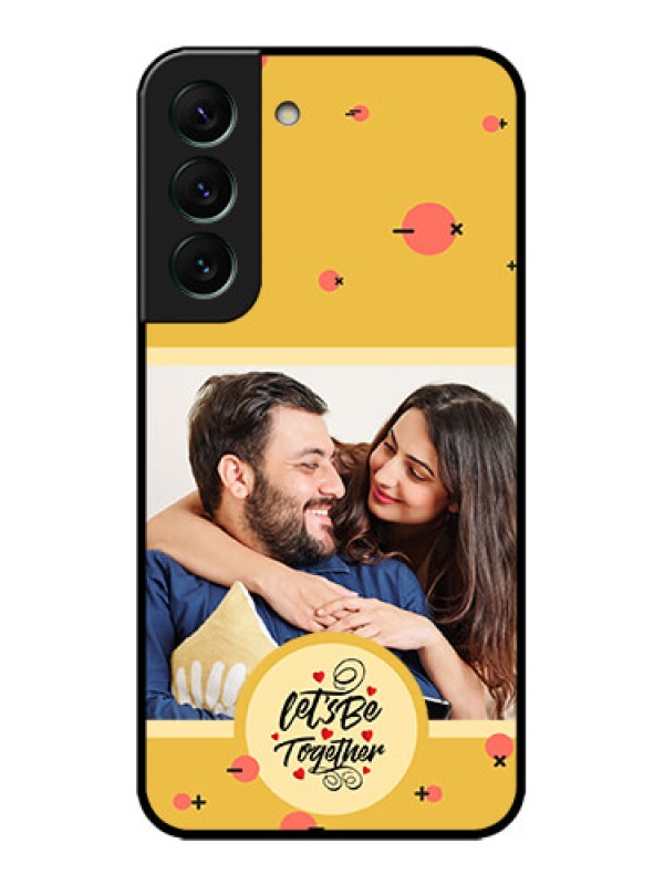 Custom Galaxy S22 5G Custom Metal Phone CaseLets Be Together Design