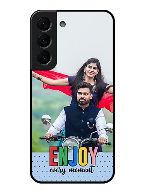 Custom Galaxy S22 Plus 5G Custom Metal Phone CaseEnjoy Every Moment Design