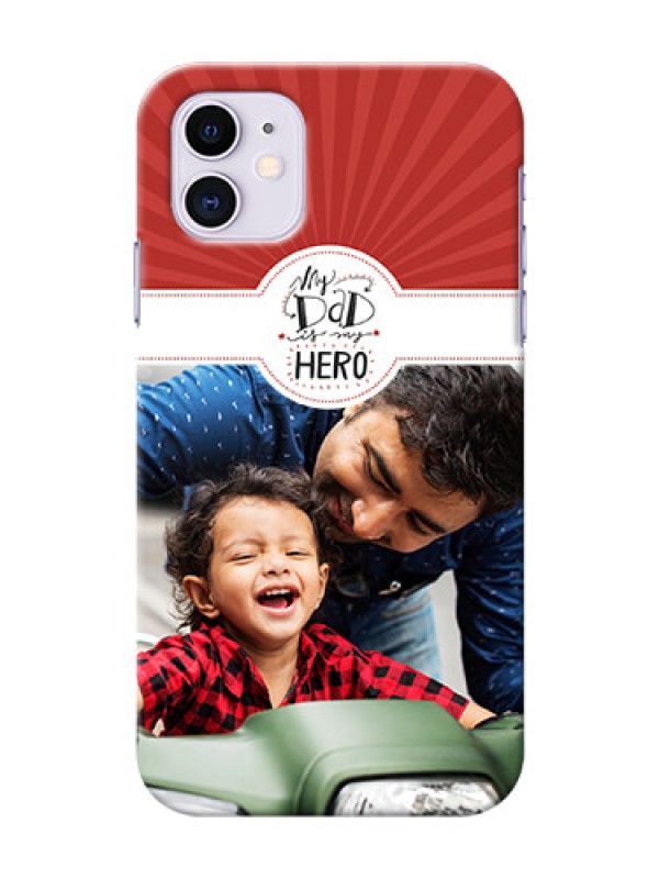 Custom Iphone 11 custom mobile phone cases: My Dad Hero Design