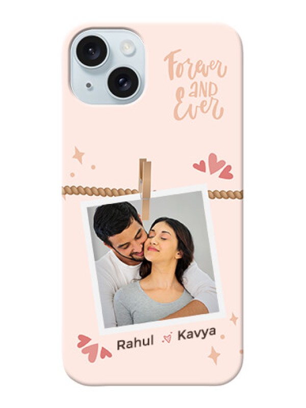 Custom iPhone 15 Plus Custom Phone Case with Forever and ever love Design
