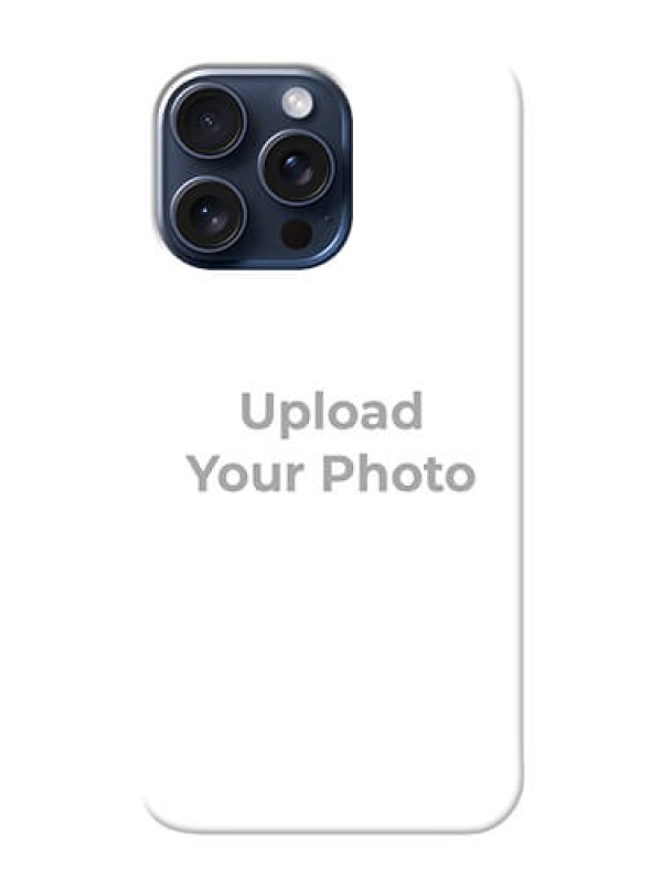 Custom iPhone 15 Pro Max Custom Mobile Cover: Upload Full Picture Design