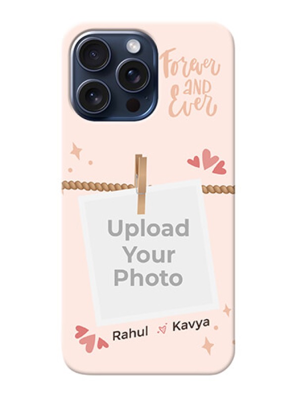 Custom iPhone 15 Pro Max Custom Phone Case with Forever and ever love Design