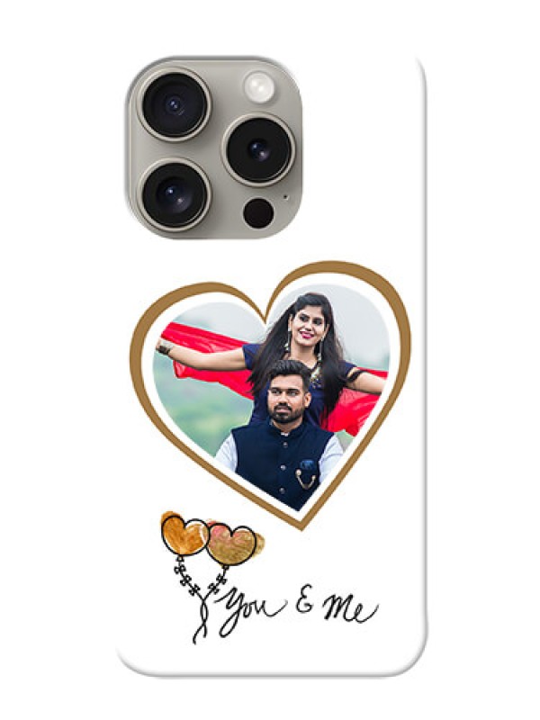 Custom iPhone 15 Pro customized phone cases: You & Me Design