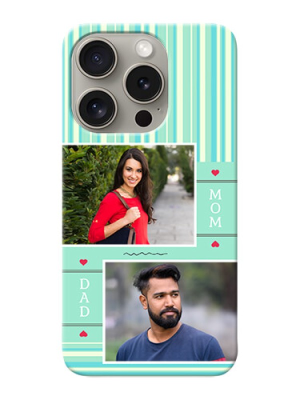 Custom iPhone 15 Pro custom mobile phone covers: Mom & Dad Pic Design