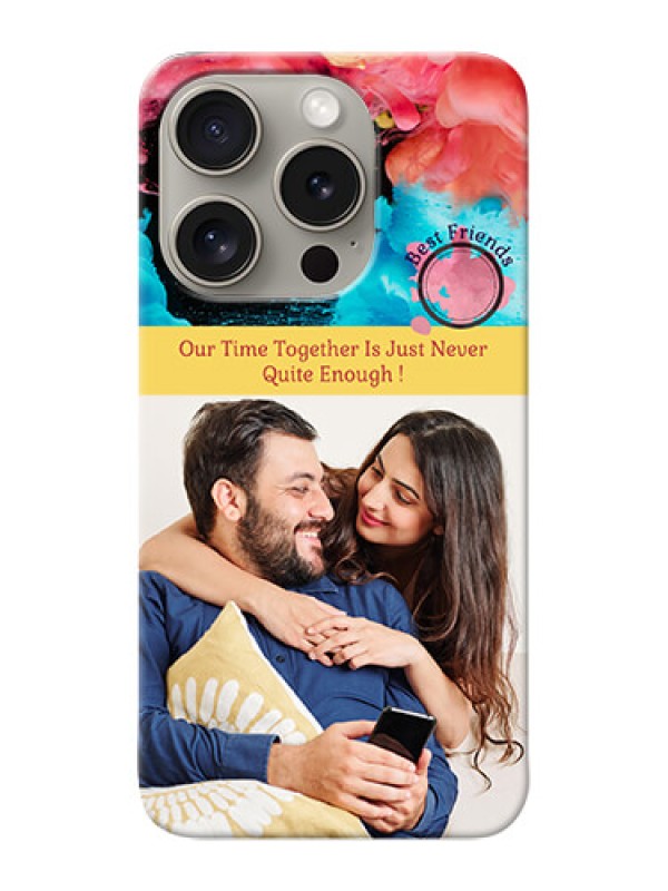 Custom iPhone 15 Pro Mobile Cases: Quote with Acrylic Painting Design