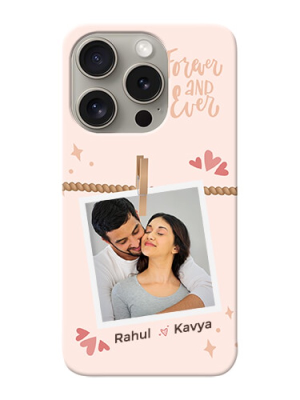 Custom iPhone 15 Pro Custom Phone Case with Forever and ever love Design