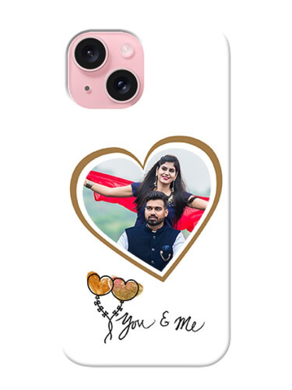 Custom iPhone 15 customized phone cases: You & Me Design