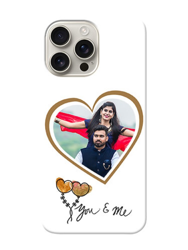 Custom iPhone 16 Pro Max customized phone cases: You And Me Design