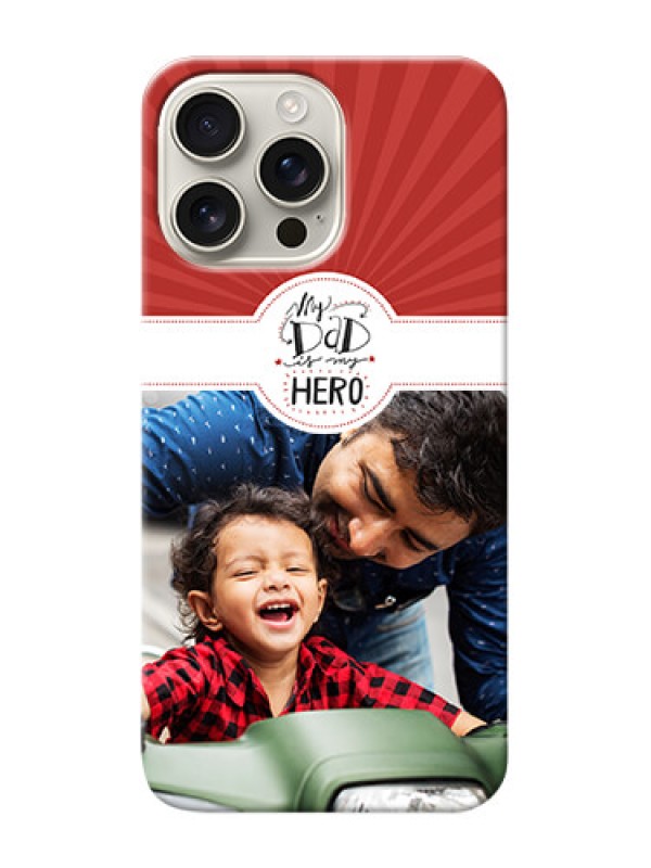 Custom iPhone 16 Pro Max custom mobile phone cases: My Dad Hero Design