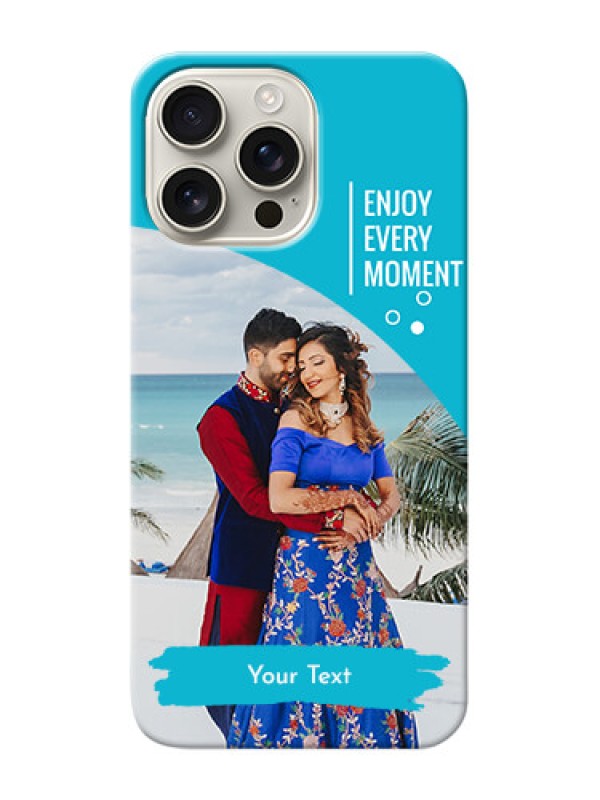 Custom iPhone 16 Pro Max Personalized Phone Covers: Happy Moment Design