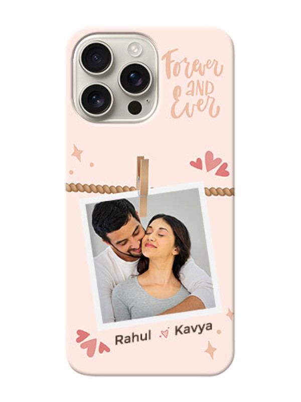 Custom iPhone 16 Pro Max Custom Phone Case with Forever and ever love Design