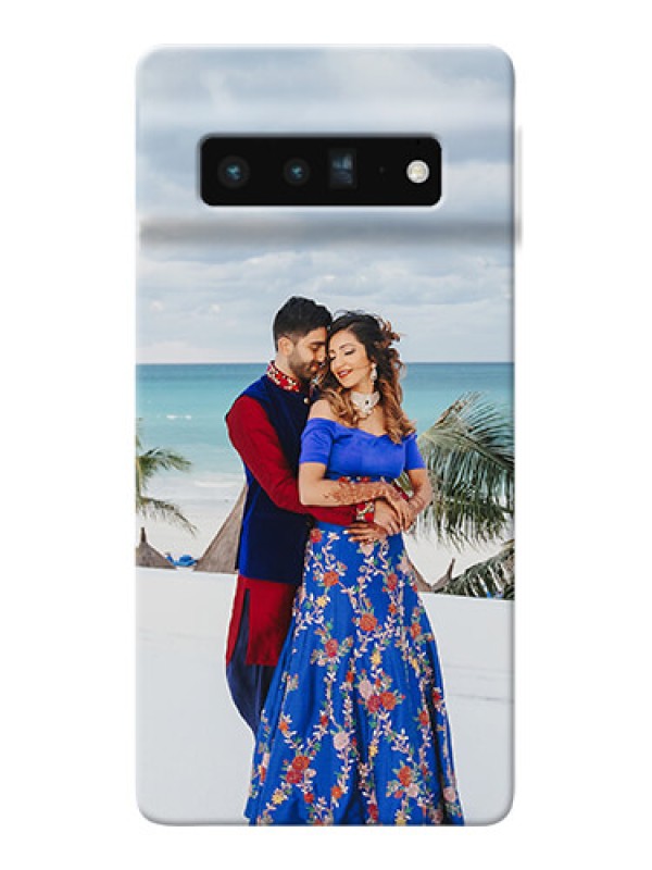 Custom Pixel 6 Pro 5G Custom Mobile Cover: Upload Full Picture Design