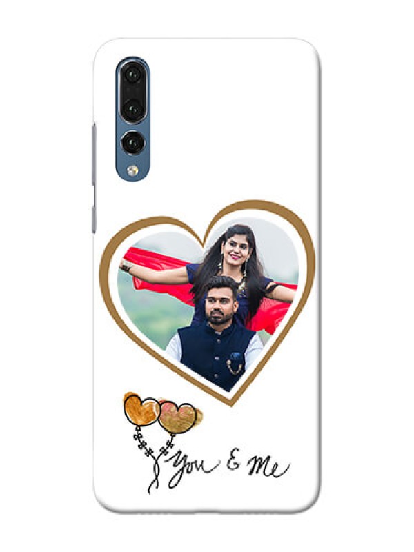 Custom Huawei P20 Pro You And Me Mobile Back Case Design