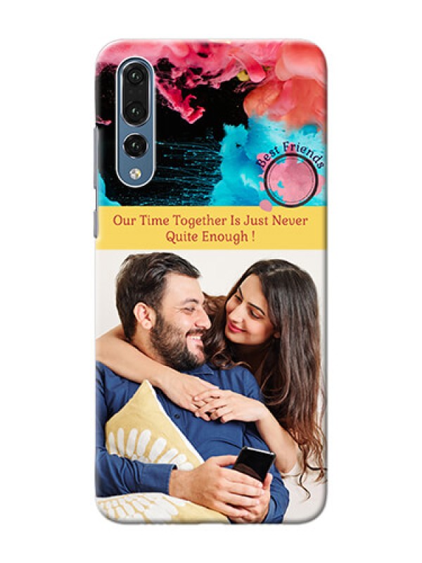 Custom Huawei P20 Pro best friends quote with acrylic painting Design