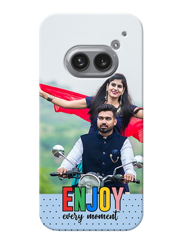 Custom Nothing Phone 2A Plus Custom Hard Phone Case - Enjoy Every Moment Design