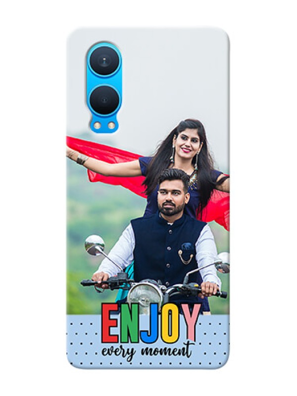 Custom OnePlus Nord CE 4 Lite 5G Photo Printing on Case with Enjoy Every Moment Design