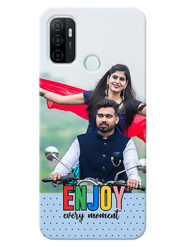 Custom Oppo A33 2020 Phone Back Covers: Enjoy Every Moment Design