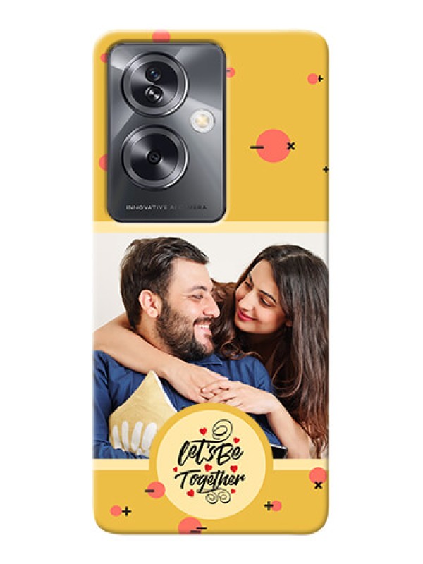 Custom Oppo A79 5G Photo Printing on Case with Lets be Together Design