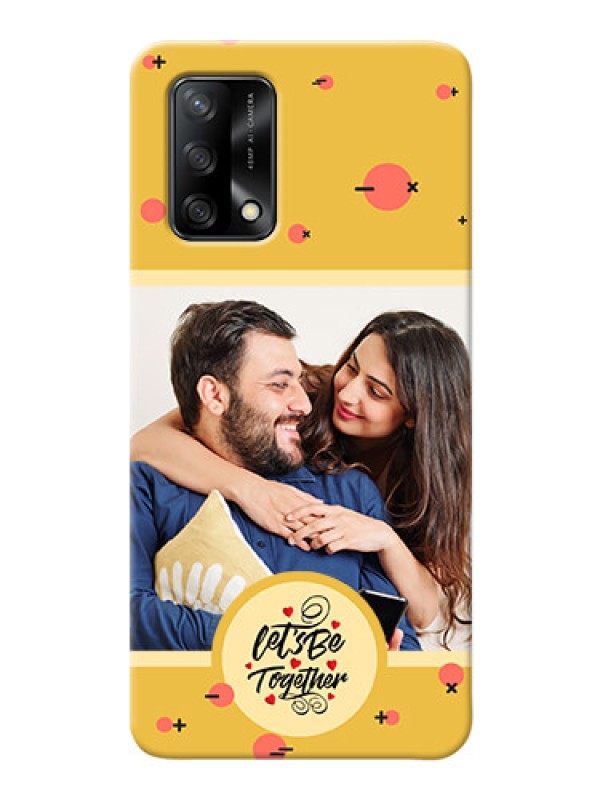 Custom Oppo F19 Back Covers: Lets be Together Design