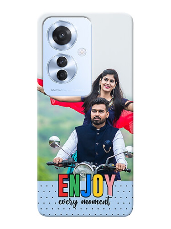 Custom Oppo F25 Pro 5G Photo Printing on Case with Enjoy Every Moment Design