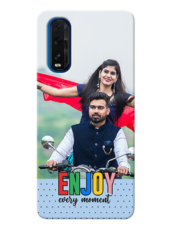 Custom Oppo Find X2 Phone Back Covers: Enjoy Every Moment Design
