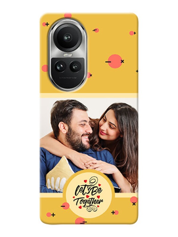 Custom Reno 10 Pro 5G Photo Printing on Case with Lets be Together Design