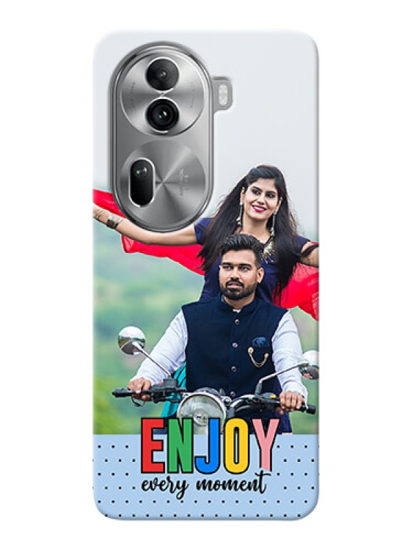 Custom Reno 11 Pro 5G Photo Printing on Case with Enjoy Every Moment Design