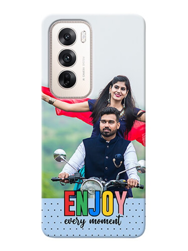 Custom Oppo Reno 12 5G Photo Printing on Case with Enjoy Every Moment Design