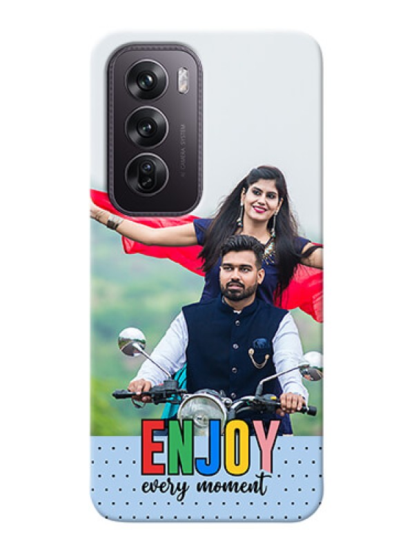 Custom Oppo Reno 12 Pro 5G Photo Printing on Case with Enjoy Every Moment Design