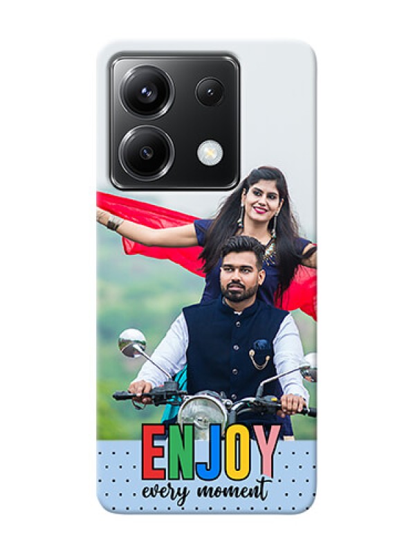 Custom Poco X6 5G Photo Printing on Case with Enjoy Every Moment Design