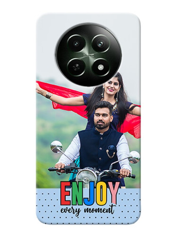 Custom Realme 13 5G Photo Printing on Case with Enjoy Every Moment Design