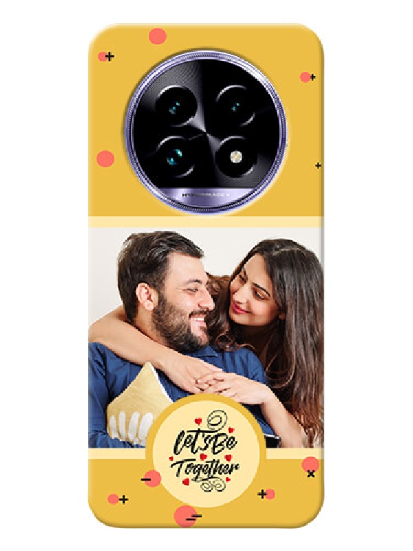 Custom Realme 13 Pro Plus 5G Photo Printing on Case with Lets be Together Design