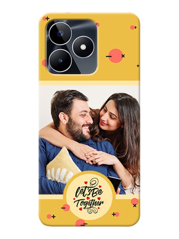 Custom Realme C53 Photo Printing on Case with Lets be Together Design