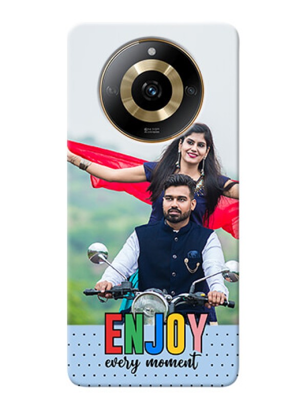 Custom Realme Narzo 60 5G Photo Printing on Case with Enjoy Every Moment Design