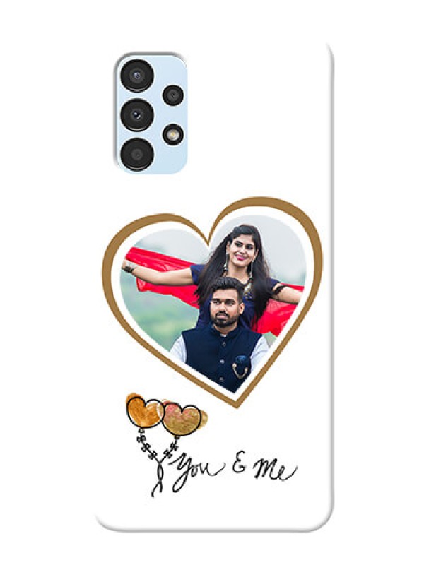 Custom Galaxy A13 customized phone cases: You & Me Design