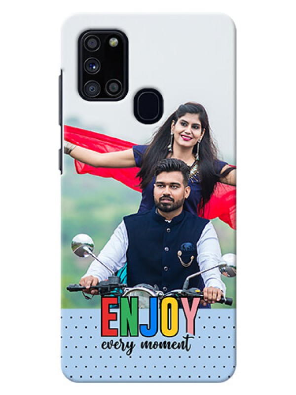 Custom Galaxy A21S Phone Back Covers: Enjoy Every Moment Design