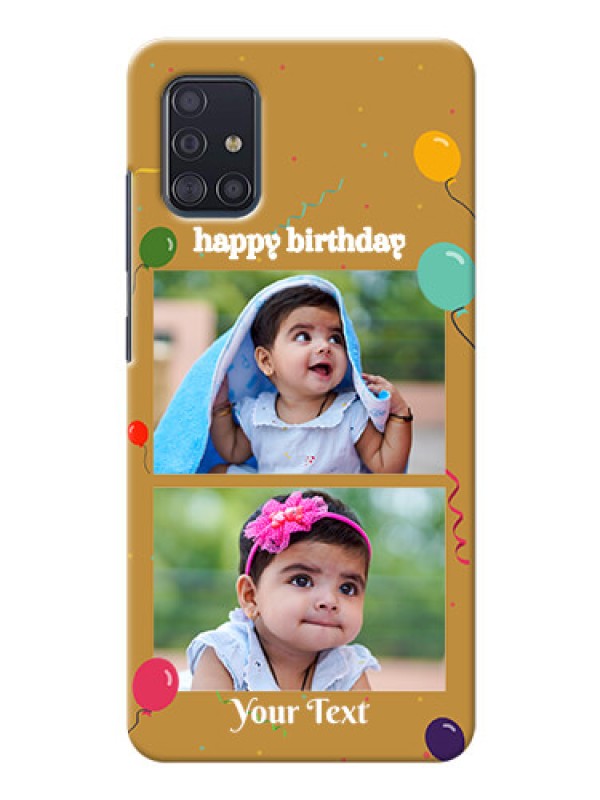 Custom Galaxy A51 Phone Covers: Image Holder with Birthday Celebrations Design