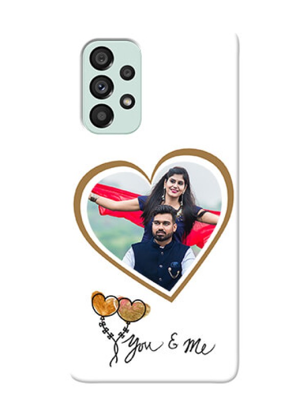 Custom Galaxy A73 5G customized phone cases: You & Me Design