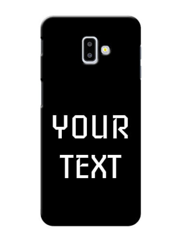 Custom Galaxy J6 Plus Your Name on Phone Case