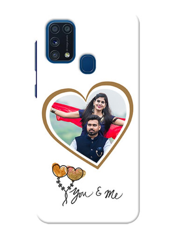 Custom Galaxy M31 customized phone cases: You & Me Design
