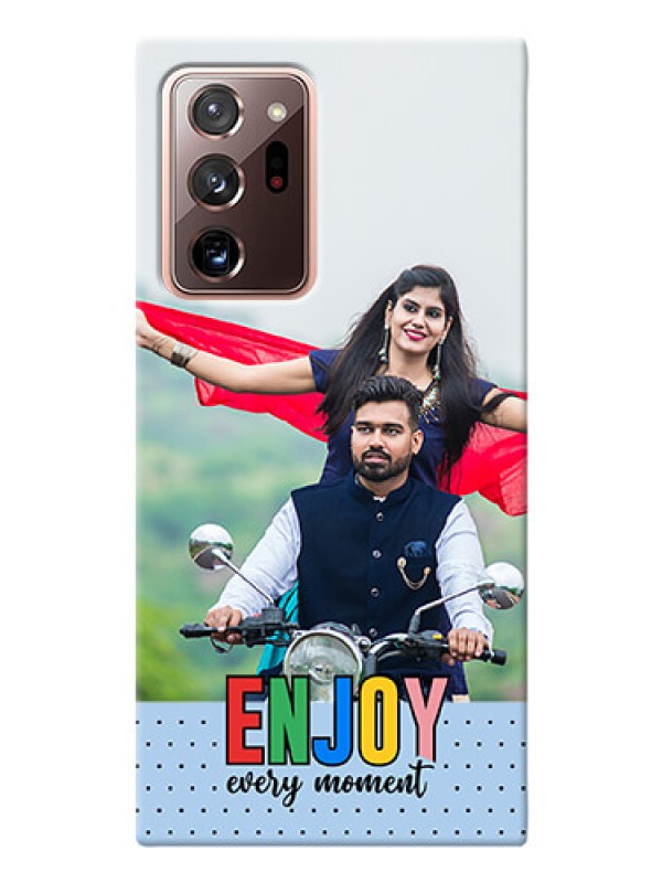 Custom Galaxy Note 20 Ultra Phone Back Covers: Enjoy Every Moment Design