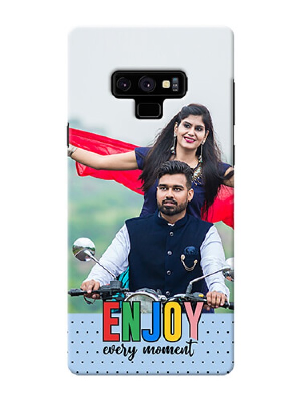 Custom Galaxy Note9 Phone Back Covers: Enjoy Every Moment Design