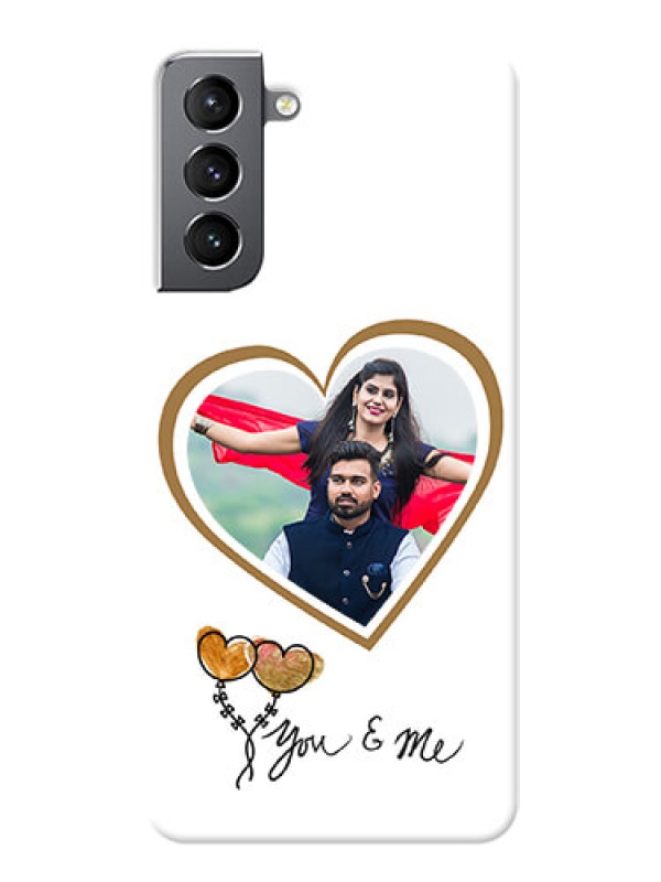 Custom Galaxy S21 customized phone cases: You & Me Design
