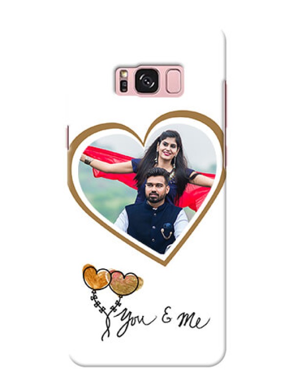 Custom Samsung Galaxy S8 Plus You And Me Mobile Back Case Design